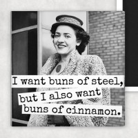 Magnet "I Want Buns of Steel, but I Also Want Buns of Cinnamon."