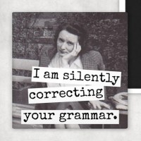 Magnet "I'm Silently Correcting Your Grammar."