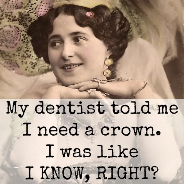 Magnet "My Dentist Told Me I Need a Crown..."